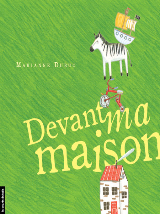 Title details for Devant ma maison by Marianne Dubuc - Wait list